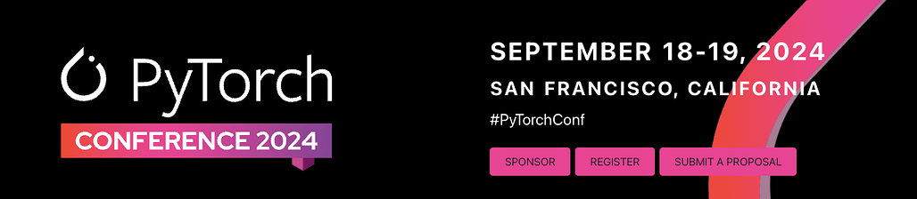 PyTorch Conference 2024, 2024/09/18~19