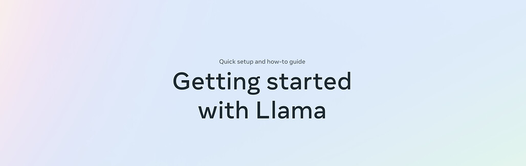 Meta 공식 가이드(번역): 라마2 시작하기 (Getting started with Llama2)