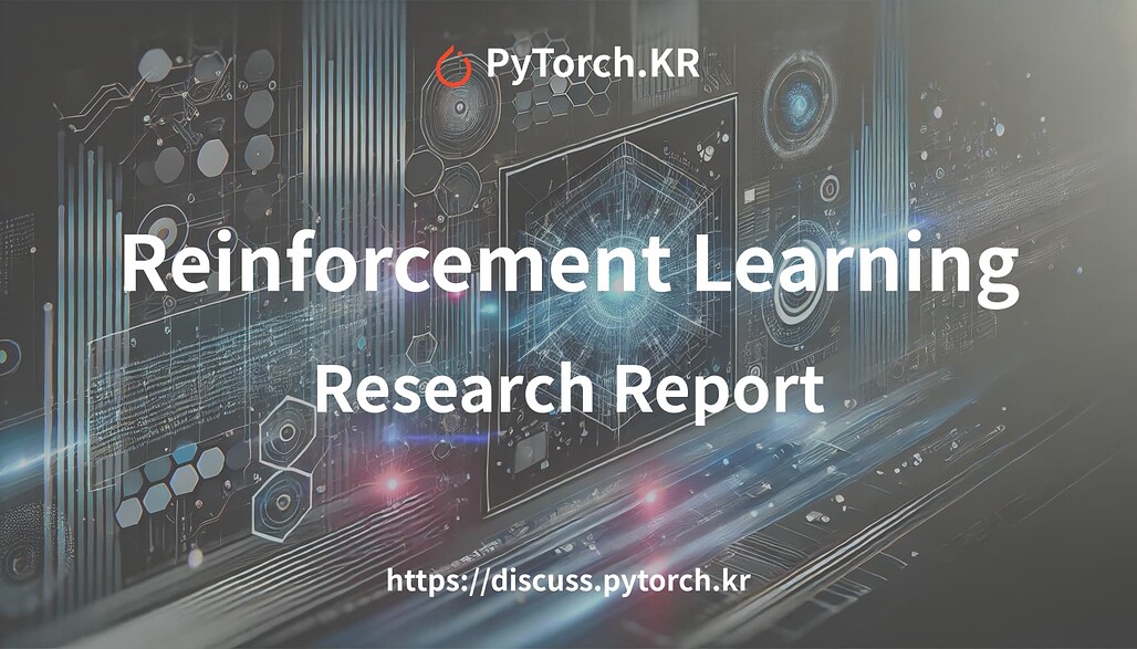 [Deep Research] 강화학습의 개념과 주요 기법 분석, LLM에서의 활용 및 발전 방향에 대한 보고서