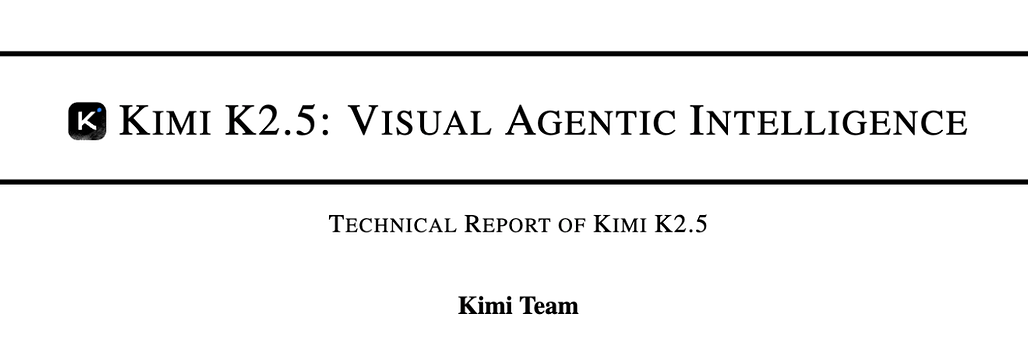 Kimi K2.5: 범용 에이전트 지능(GAI)을 향한 오픈소스 멀티모달 모델