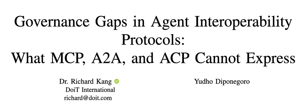 에이전트 상호운용성 프로토콜의 거버넌스 격차: MCP, A2A, ACP가 표현하지 못하는 것들 / Governance Gaps in Agent Interoperability Protocols: What MCP, A2A, and ACP Cannot Express