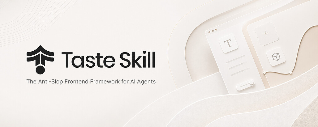 taste-skill: AI 코딩 에이전트가 만드는 밋밋한 UI를 고급 디자인으로 끌어올리는 스킬 모음