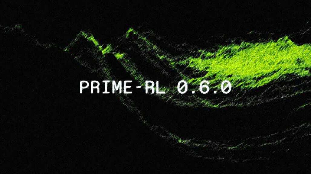 Prime Intellect, 1조 파라미터 규모로 에이전틱 강화학습을 돌리는 prime-rl 0.6.0의 최적화 총정리