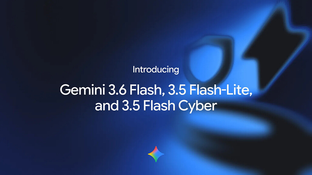 Gemini 3.6 Flash, 3.5 Flash-Lite, 3.5 Flash Cyber 출시 소개