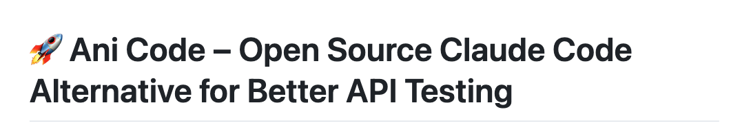 Ani Code: API 테스트 및 QA 자동화 등을 지원하는, Claude Code의 오픈소스 대안(Claude Code Alternative)