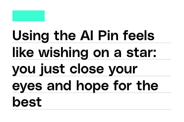 The Verge의 혹평: AI Pin의 사용 경험은 별을 보고 소원을 비는 것 같은 느낌