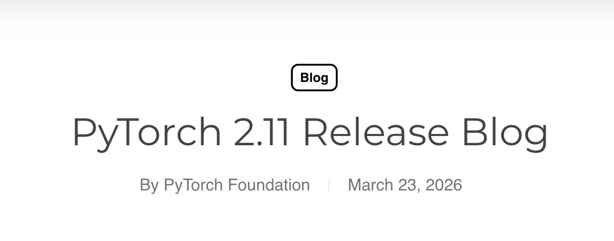 PyTorch 2.11이 출시되었습니다 :tada: