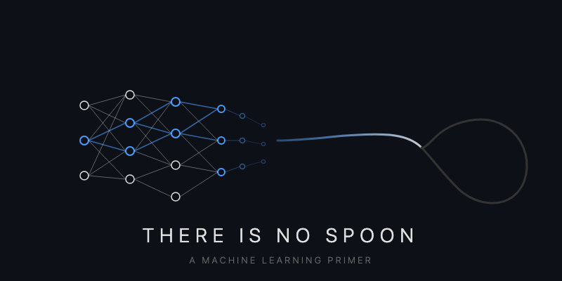 There Is No Spoon: 소프트웨어 엔지니어를 위한 직관적인 머신러닝 입문 자료